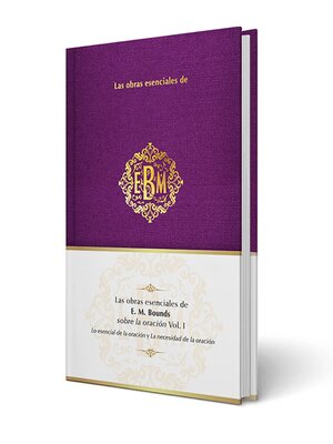 cover image of Las obras esenciales de  E. M. Bounds sobre la oración Volume I